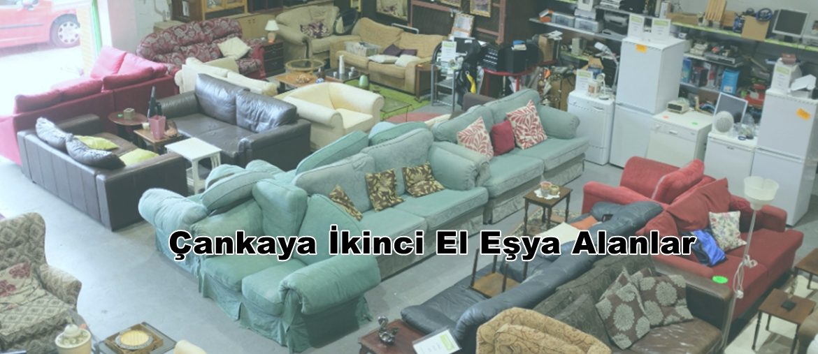 Çankaya İkinci El Eşya Alanlar