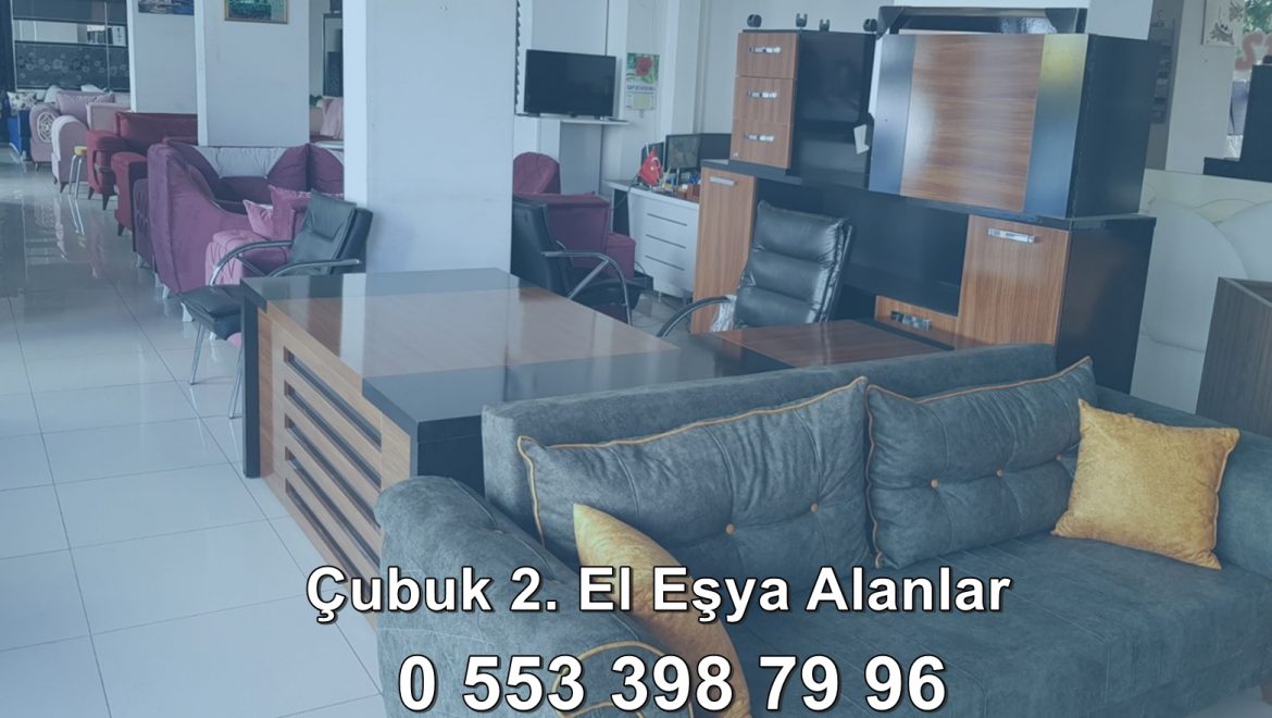 Çubuk 2. El Eşya Alanlar
